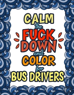 Bertrand.pt - Calm The Fuck Down   Color For Bus Drive