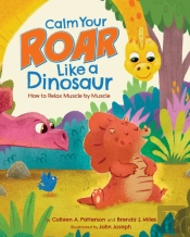 Calm Your Roar Like A Dinosaur