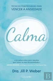 Calma: Técnicas Comprovadas Para Vencer A Ansiedade