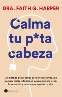 Calma Tu Puta Cabeza