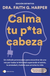 Calma Tu Puta Cabeza (Edicion Definitiva)