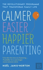 Calmer, Easier, Happier Parenting