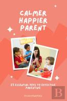 Calmer, Happier Parent