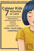 Calmer Kids In 7 Minutes Or Less