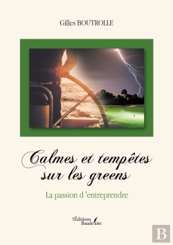 Bertrand.pt - Calmes Et Tempêtes Sur Les Greens : La Passion D'Entreprendre