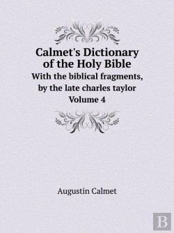 Bertrand.pt - Calmet'S Dictionary Of The Holy Bible With The Biblical Fragments, By The Late Charles Taylor. Volume 4