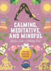Calming, Meditative And Mindful Sticker, Color & Activity Book