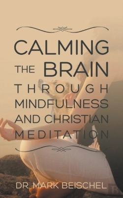 Bertrand.pt - Calming The Brain Through Mindfulness And Christian Meditation