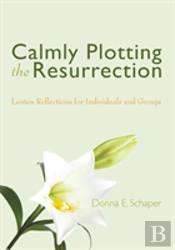 Calmly Plotting The Resurrection