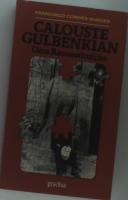 Calouste Gulbenkian - Uma Reconstituição