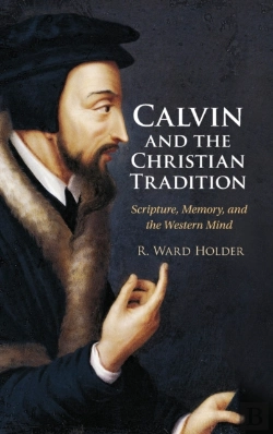 Bertrand.pt - Calvin And The Christian Tradition