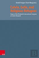 Calvin, Exile, And Religious Refugees