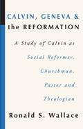 Calvin, Geneva And The Reformation