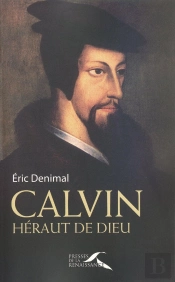 Calvin ; Héraut De Dieu