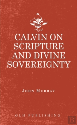 Bertrand.pt - Calvin On Scripture And Divine Sovereign
