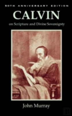 Bertrand.pt - Calvin On Scripture And Divine Sovereignty