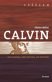 Calvin ; Un Homme, Une Oeuvre, Un Auteur