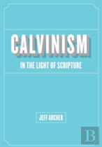 Calvinism In Light Of Scripture