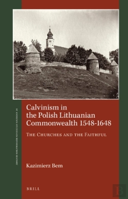Bertrand.pt - Calvinism In The Polish Lithuanian Commonwealth 1548-1648