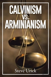 Calvinism Vs. Arminianism