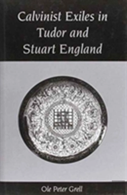 Bertrand.pt - Calvinist Exiles In Tudor And Stuart England