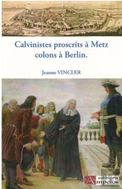 Calvinistes Proscrits A Metz Colons A Berlin