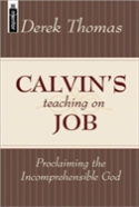Calvin'S Teaching On Job Proclaiming The Incomprehensible God