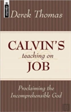 Bertrand.pt - Calvin'S Teaching On Job Proclaiming The Incomprehensible God