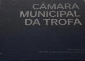 Câmara Municipal da Trofa | Trofa Town Hall