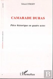 Camarade Duras ; Piece Historique En Quatre Actes