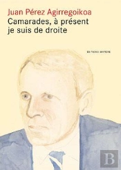 Camarades, À Présent Je Suis De Droite