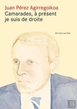 Bertrand.pt - Camarades, À Présent Je Suis De Droite