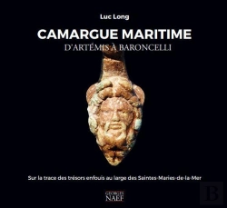 Bertrand.pt - Camargue Maritime D'Artémis À Baroncelli : Sur Les Traces Des Trésors Enfouis Au Large Des Saintes-Marie-De-La-Mer