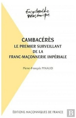 Bertrand.pt - Cambacérès, Le Premier Surveillant De La Franc-Maçonnerie Impériale