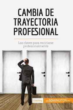Bertrand.pt - Cambia De Trayectoria Profesional : Las Claves Para Reciclarse Profesionalmente