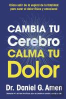 Cambia Tu Cerebro, Calma Tu Dolor