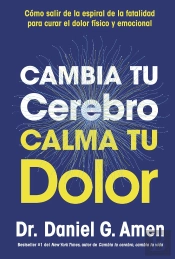 Cambia Tu Cerebro, Calma Tu Dolor