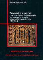 Cambios Y Alianzas : La Política Regia En La Frontera Del Ebro En El Reinado De Alfonso Viii De Cast