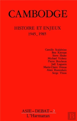Bertrand.pt - Cambodge ; Histoire Et Enjeux 1945-1985