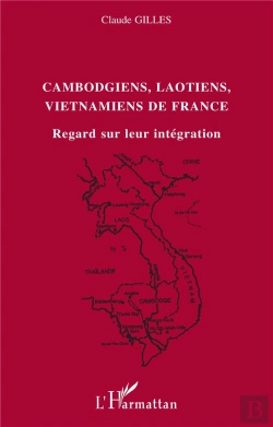 Bertrand.pt - Cambodgiens, Laotiens, Vietnamiens De France ; Regard Sur Leur Integration