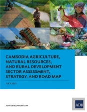 Cambodia Agriculture, Natural Resources, And Rural Development Sector Assessment, Strategy, And Road Map