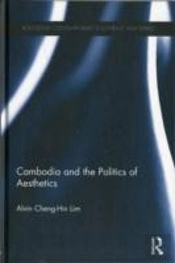 Cambodia And The Politics Of Aesthetics
