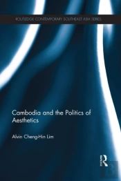 Cambodia And The Politics Of Aesthetics