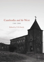 Cambodia And The West, 1500-2000