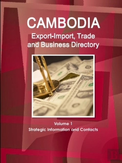 Bertrand.pt - Cambodia Export-Import, Trade And Business Directory Volume 1 Strategic Information And Contacts