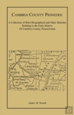 Bertrand.pt - Cambria County Pioneers: A Collection Of