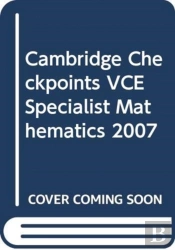 Cambridge Checkpoints Vce Specialist Mathematics 2007