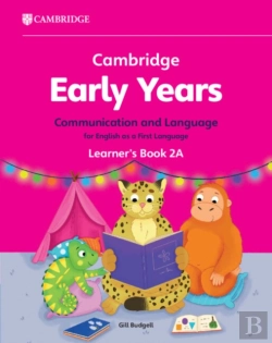 Bertrand.pt - Cambridge Early Years Communication And Language For English As A First Language Learner'S Book 2a