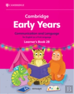 Bertrand.pt - Cambridge Early Years Communication And Language For English As A First Language Learner'S Book 2b