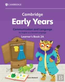 Bertrand.pt - Cambridge Early Years Communication And Language For English As A Second Language Learner'S Book 2a